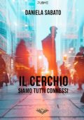 Daniela Sabato - Il cerchio. Siamo tutti connessi (2024)