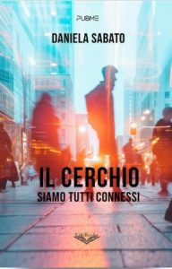 Daniela Sabato – Il cerchio. Siamo tutti connessi (2024)