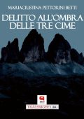 Mariacristina Pettorini Betti - Delitto all'ombra delle Tre Cime (2024)