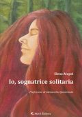 Elena Alupei - Io, sognatrice solitaria (2024)