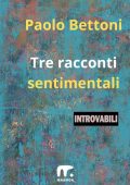 Paolo Bettoni - Tre racconti sentimentali (2024)
