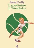 Jane Crilly - Il giardiniere di Wimbledon (2024)