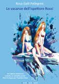 Rosa Galli Pellegrini - Le vacanze dell'ispettore Rossi (2015)
