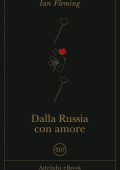 Ian Fleming - Dalla Russia con amore (2024)