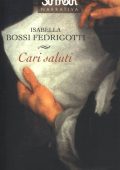 Isabella Bossi Fedrigotti - Cari saluti (2012)