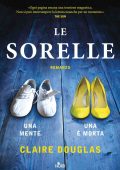 Claire Douglas - Le sorelle (2016)