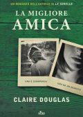 Claire Douglas - La migliore amica (2017)