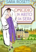 Sara Rosett - Una Detective nell’Alta Società Vol. 4. Omicidio in abito da sera (2024)