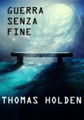Thomas Holden - Guerra senza fine (2022)