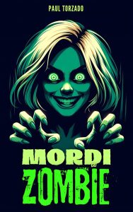 Paul Torzado – Mordi gli Zombie (2024)