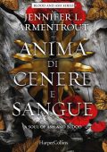 Jennifer L. Armentrout - Anima di cenere e sangue. Blood and Ash Series (2024)