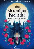 Sylvia Mercedes - The moonfire bride. Sposa della luna (2024)