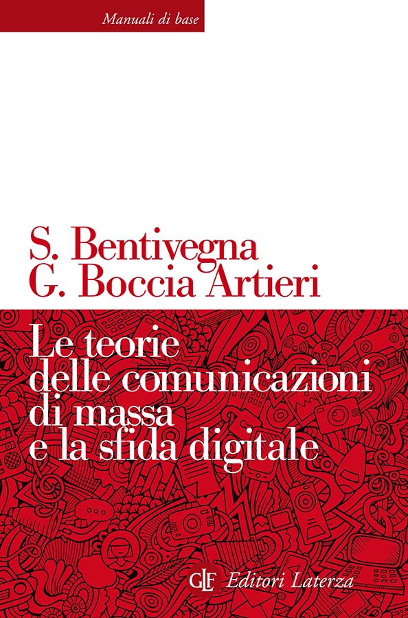 Sara Bentivegna, Giovanni Boccia Artieri – Le teorie delle comunicazioni di massa e la sfida digitale (2019)