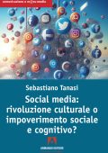 Sebastiano Tanasi - Social media. Rivoluzione culturale o impoverimento sociale e cognitivo? (2024)