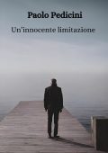 Paolo Pedicini - Un'innocente limitazione (2024)