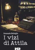 Emanuele Delmiglio - I vizi di Attila (2024)