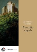 Adalbert Stifter - Il vecchio scapolo (2024)