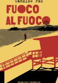 Candice Fox - Fuoco al fuoco (2024)