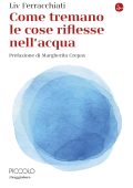 Liv Ferracchiati - Come tremano le cose riflesse nell'acqua (2024)