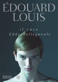 Édouard Louis - Il caso Eddy Bellegueule (2014)