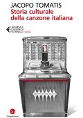 Jacopo Tomatis - Storia culturale della canzone italiana (2021)