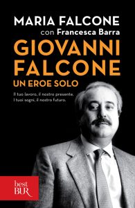 Maria Falcone, Francesca Barra – Giovanni Falcone un eroe solo (2013)