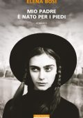 Elena Bosi - Mio padre è nato per i piedi (2024)