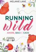 Melanie Lane - Running Wild. Amore, baci e caos (2024)