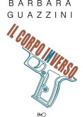 Barbara Guazzini - Il corpo inverso (2024)