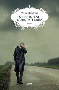 Victor del Arbol – Nessuno su questa terra (2024)