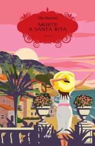 Elia Barcelò – Morte a Santa Rita (2024)