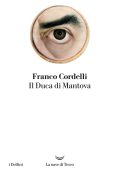 Franco Cordelli - Il Duca di Mantova (2024)