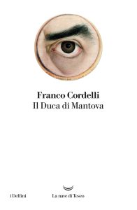 Franco Cordelli – Il Duca di Mantova (2024)