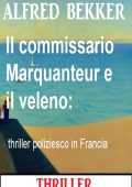Alfred Bekker - Il commissario Marquanteur e il veleno (2024)