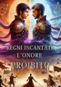 Ethan Starborne - Regni Incantati. L'Onore Proibito 1/4 (2024)