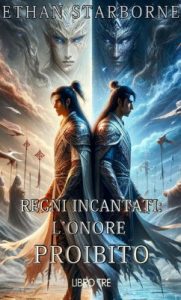 Ethan Starborne – Regni Incantati. L’Onore Proibito 3/4 (2024)