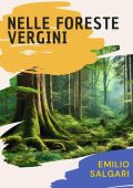 Emilio Salgari - Nelle foreste vergini (2024)