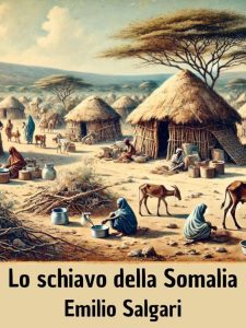 Emilio Salgari – Lo schiavo della Somalia (2024)