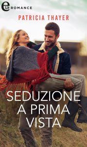 Patricia Thayer – Le ragazze di Kerry Springs Vol. 2. Seduzione a prima vista (2023)