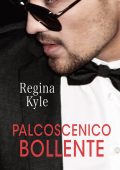 Regina Kyle - L'arte della seduzione Vol. 1. Palcoscenico bollente (2023)