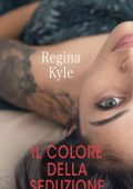 Regina Kyle - L'arte della seduzione Vol. 2. Il colore della seduzione (2023)