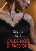 Regina Kyle - L'arte della seduzione Vol. 4. Calde note di passione (2023)
