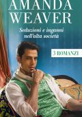 Amanda Weaver - Seduzioni e inganni nell'alta società (2023)