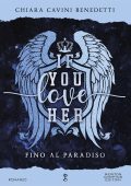 Chiara Cavini Benedetti - If you love her. Fino al paradiso (2024)