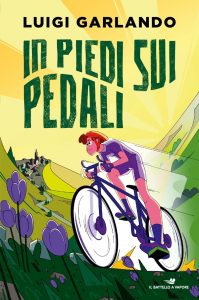 Luigi Garlando – In piedi sui pedali (2024)