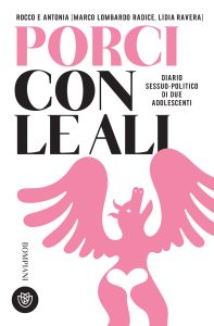 Lidia Ravera, Marco Lombardo Radice – Rocco e Antonia. Porci con le ali (2024)