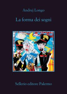 Andrej Longo – La forma dei sogni (2023)