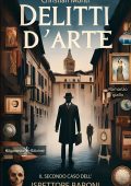 Christian Monti - Delitti d’arte. Il secondo caso dell’ispettore Baroni (2024)
