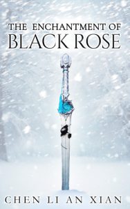 Chen Li An Xian – The enchantment of black rose (2024)