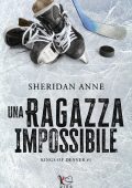 Sheridan Anne - Kings of Denver Vol. 1. Una ragazza impossibile (2024)